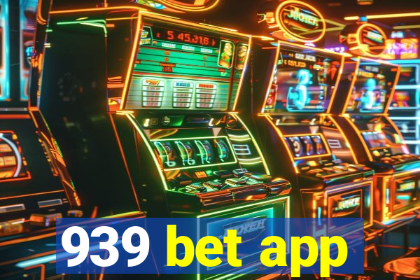 939 bet app